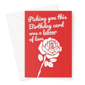 Picking You This verjaardagskaart was een liefdeswerk A5-wenskaart Funny Love Fan Meme Rose Supporter Politiek Keir Starmer-verkiezing