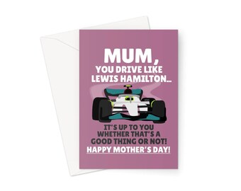 Maman tu conduis comme Lewis Hamilton... C’est à vous de décider si c’est une bonne carte de vœux A5 Fête des mères Course rapide Conduite drôle de fan mème