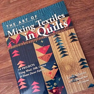 The Art of Mixing Textiles in Quilts by Lynn Schmitt of A Different Box of Crayons