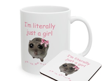 I'm Just a Girl Mug or Coaster or Set Funny Gift Sad Hamster Mug Literally Just A Girl Mug Cute Custom Coffee Cup Viral Meme Mug