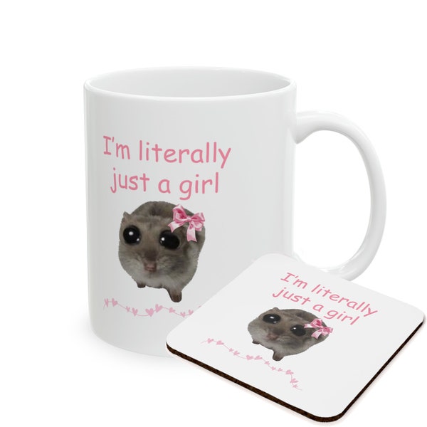 I'm Just a Girl Mug or Coaster or Set Funny Gift Sad Hamster Mug Literally Just A Girl Mug Cute Custom Coffee Cup Viral Meme Mug