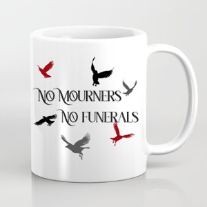 No Mourners No Funerals Mug Six of Crows Leigh Bardugo Mug Bookish Gift