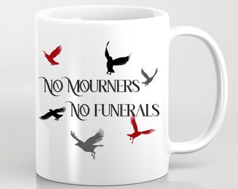 No Mourners No Funerals Mug Six of Crows Leigh Bardugo Mug Bookish Gift