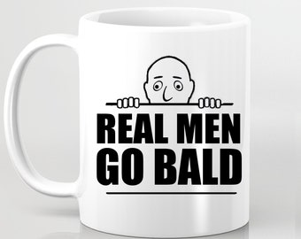 Real Men Go Bald Funny Bald Mug Dad Mug Daddy Stepdad Uncle Brother Grandad Birthday Present Gift