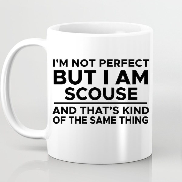 I'm Not Perfect But I Am Scouse Mug Funny Gift Britsh Regional Nicknames Liverpool Gift Idea