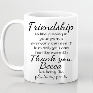 Personalised Friendship is like Piss in Pants Funny Friend Mug Present Thank you Gift Birthday Christmas Gift