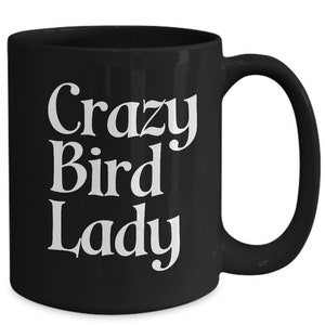 Crazy Bird Lady Mug Black Coffee Cup Funny Gift for Her Bird Lover Lady Bird Stuff Audubon Watching Gift for Wife Gift for Mom