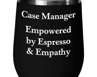 Case Manager Wine Tumbler Case Management Appreciation Travel Cup Gifts School Case Manager Social Worker Espresso Lover Choose Empathy
