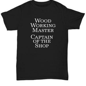 Gifts for Men Who Like Woodworking Shirt Wood Worker Gift for Carpenter Craftsman Master