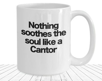 Nothing Soothes The Soul Like A Cantor Mug Funny Gift Jewish Music Humor Coffee Cup Synagogue Gift For Choir Director
