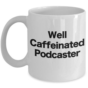 Podcast Mug Podcaster White Coffee Cup Funny Gift for Well Caffeinated On Air Live Radio Show Host Let's Talk Podcast Era Gifts for Him Her image 5