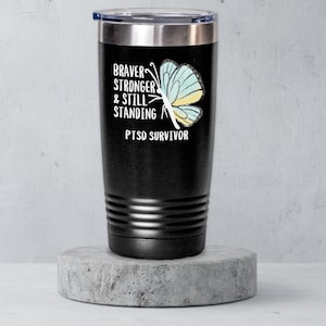 PTSD Awareness Tumbler Post Traumatic Stress Disorder Awareness Travel Cup Gift for Military Veteran Still Standing PTSD Survivor