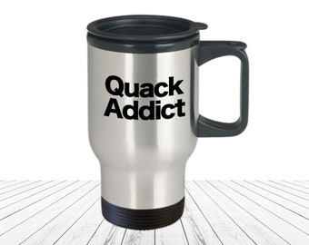 Quack Addict Travel Mug Funny Gift for Duck Hunting Goose Hunter Coffee Cup Waterfowl Lover Duck Farmer Crazy Duck Lady