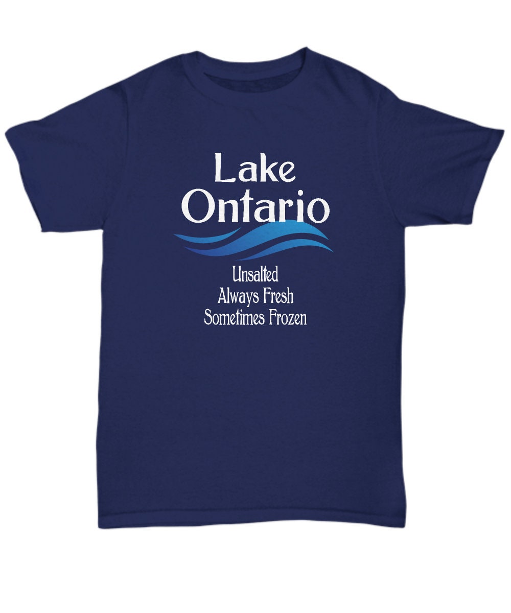 Lake ontario unsalted t-shirt funny gift for great lakes fresh water travel premium unisex tee