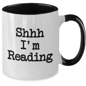 Shhh I’m Reading Mug White Two Tone Coffee Cup Funny Gift for Book Lover I Love Books Read a Book Funny Gift for Librarian