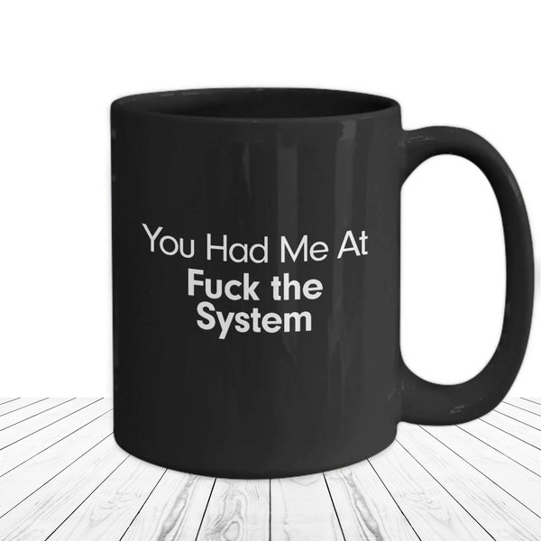 Anti Establishment Mug F*# the System Black Coffee Cup Gift for Anarchist Lover I Do Not Consent Anarchy Be Mine Valentine