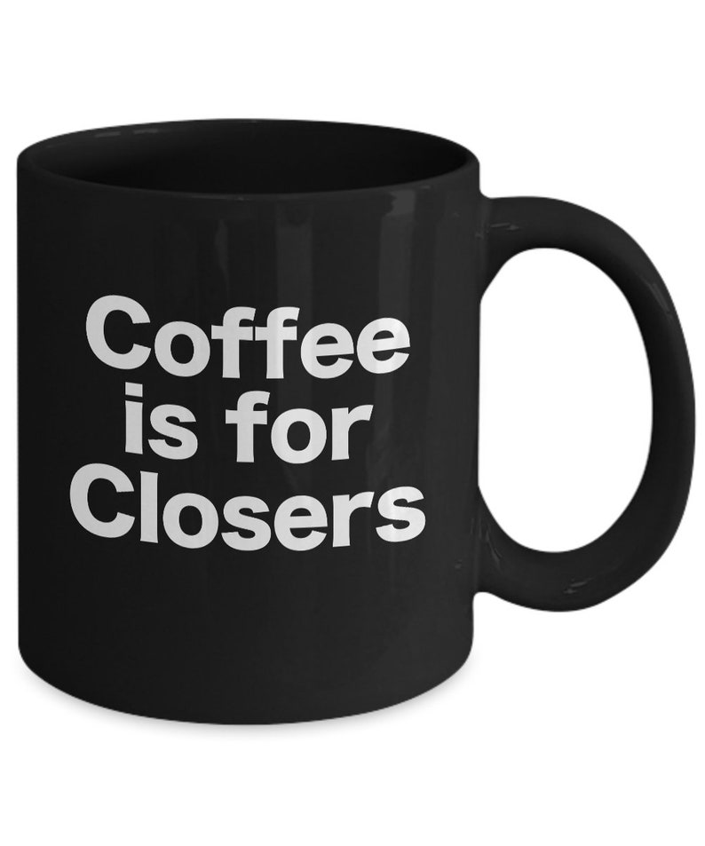 Coffee is for Closers Mug Black Coffee Cup Funny Gift for Etsy