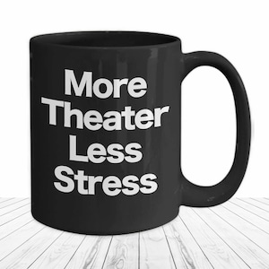 Gifts for Kids Who Like Theater Mug Musical Theater Black Coffee Cup Funny Gift Thespian Director Stage Actor Back Stage Live Performance