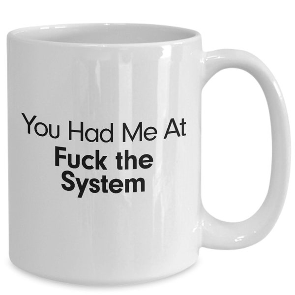 Anti Establishment Mug F*# the System Coffee Cup Gift for Anarchist Lover I Do Not Consent Anarchy Valentine