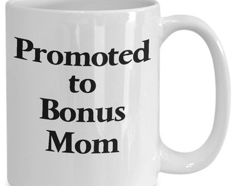 Promoted To Bonus Mom Mug White Coffee Cup Funny Gift for Step Mother Adopted Mom  Foster Mama