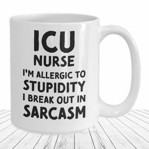 ICU Nurse Mug Intensive Care Unit Nursing Coffee Cup Funny Gift for Er Trauma Nurse Team Sarcasm Gifts for Men Future Nurse Gifts for Her