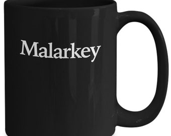 Shenanigans and Malarkey Mug - Black Coffee Cup - Funny Gift for St Patricks Day Custom Irish Humor