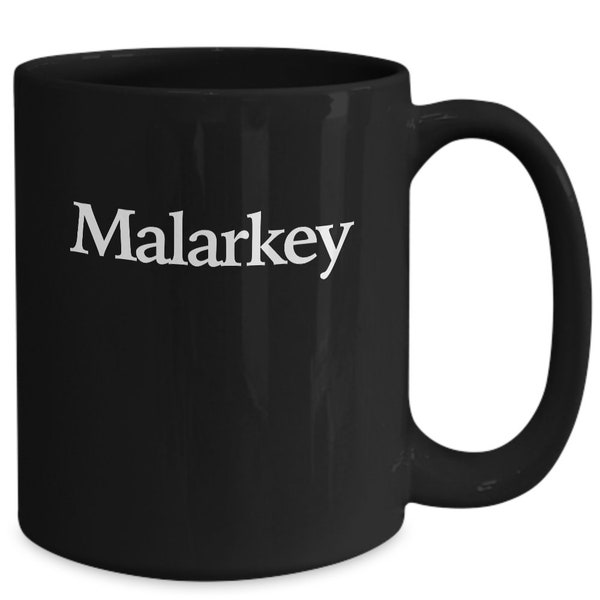 Shenanigans and Malarkey Mug - Black Coffee Cup - Funny Gift for St Patricks Day Custom Irish Humor
