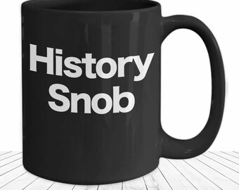 US History Buff Mug Civil War History Black Coffee Cup Funny Gift for United States Historical Research Geek Black History Expert Snob Gifts