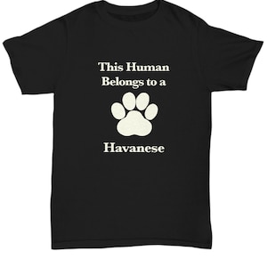 Havanese Mom T-Shirt Havanese Dogs Gifts for New Puppy Havanese Dog Dad Shirt Gift