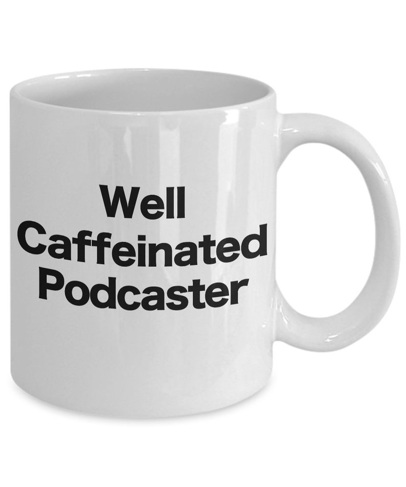 Podcast Mug Podcaster White Coffee Cup Funny Gift for Well Caffeinated On Air Live Radio Show Host Let's Talk Podcast Era Gifts for Him Her 11oz Mug