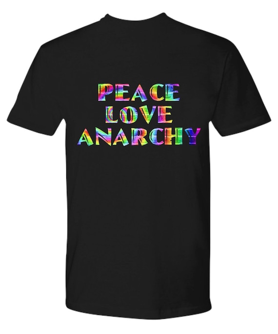 Peace Love and Anarchy T-shirt Tie Dye Rainbow Hippie Love Gift