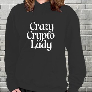 Crazy Crypto Lady Hoodie Funny Cryptocurrency Hooded Shirt for Women, Bitcoin Investor, Blockchain Enthusiast Sweatshirt, Crypto Lover Gift