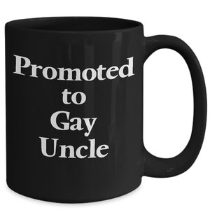 Gay Uncle Announcement Mug Black Coffee Cup Funny Gift for New Baby Reveal Gift for Gay Brother LGBTQ Pride