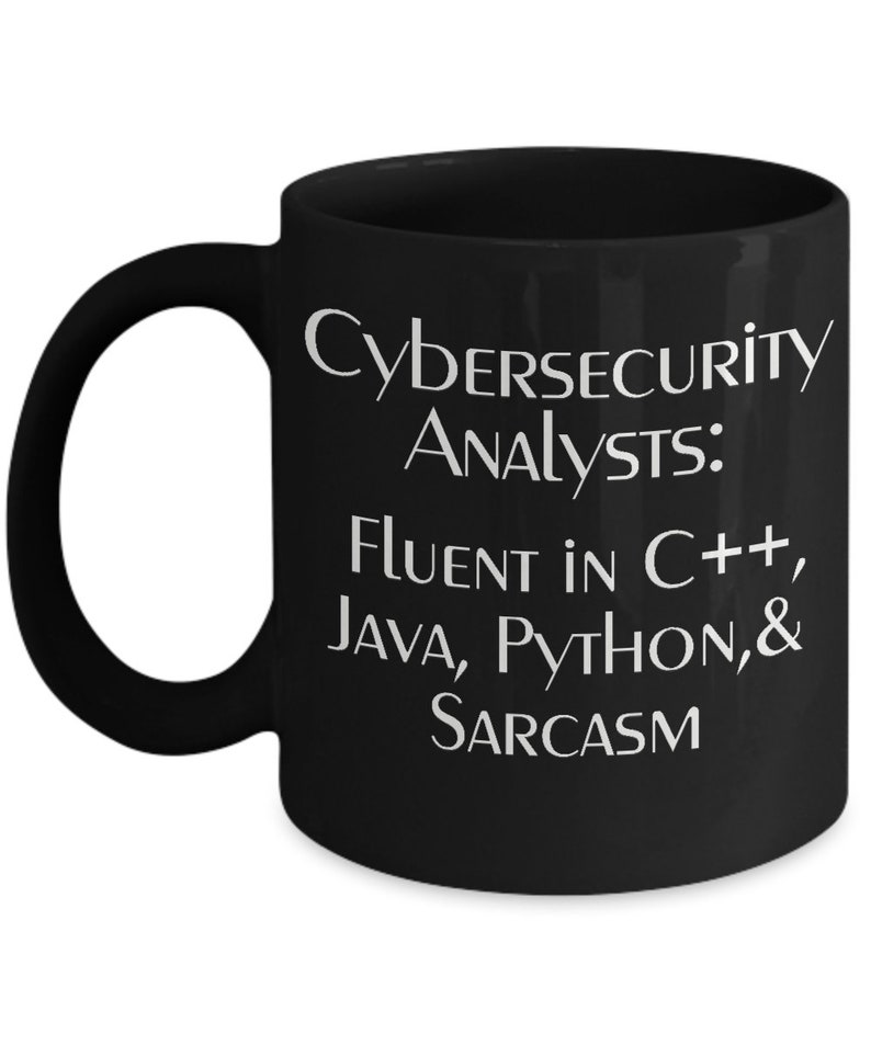 Cybersecurity Analyst Mug Fluent in Sarcasm Black Coffee Cup Java ...