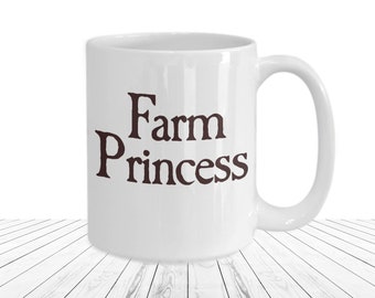 Farm Life Princess Mug White Coffee Cup Funny Gift for Farmer’s Daughter Gift for Her