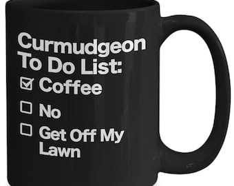 Curmudgeon Mug Funny Black Coffee Cup Gift for Captain Curmudgeon Grumpy Old Man Gift for Husband To Do List Lovable Curmudgeon Gift