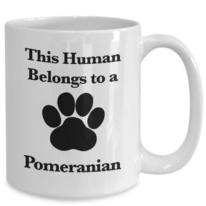 Pomeranian Mug White Coffee Cup Dog Mom Fur Dad Human Belongs To This Pom Pup
