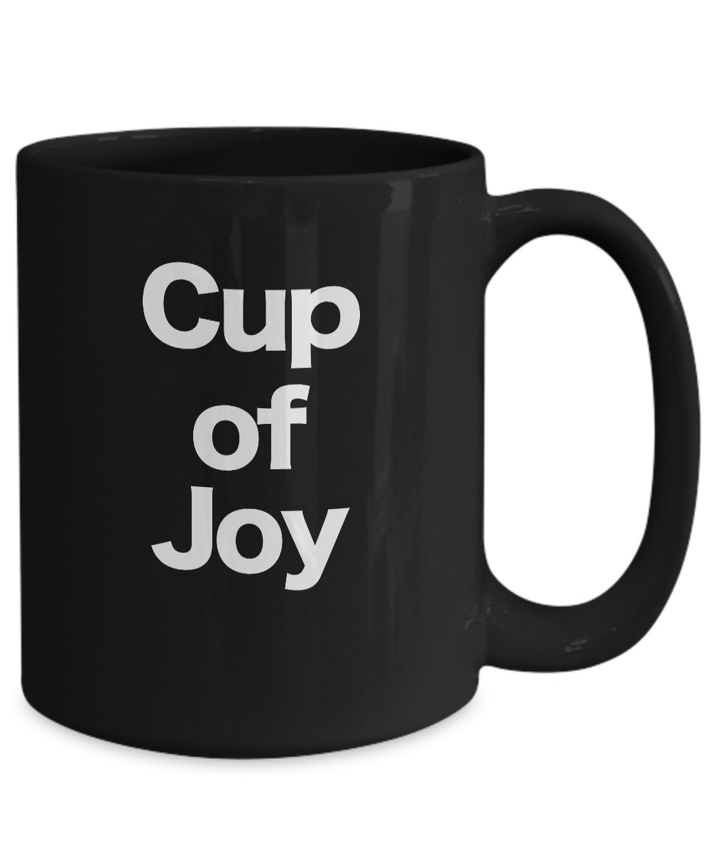 Cup of Joy Mug Black Coffee Cup Funny Gift for Spring Etsy