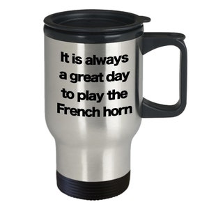 French Horn Mug - Travel Coffee Cup - Funny Gift for Musician Brass Instrument Orchestra Marching Band Coil Music Lover