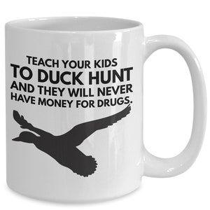 Duck Hunting Mug White Coffee Cup Funny Gift for Bird Hunter Gift for Dad Grandpa Gift Duck Hunt