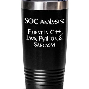 SOC Analyst Tumbler Cyber Security Specialist Travel Coffee Cup Python Computer Language Java Fluent In Sarcasm