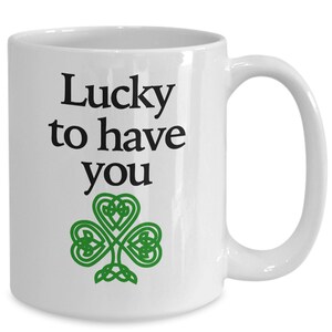 Lucky Mug - White Coffee Cup - Funny Gift for St. Patrick&#39;s Day Irish Shamrock