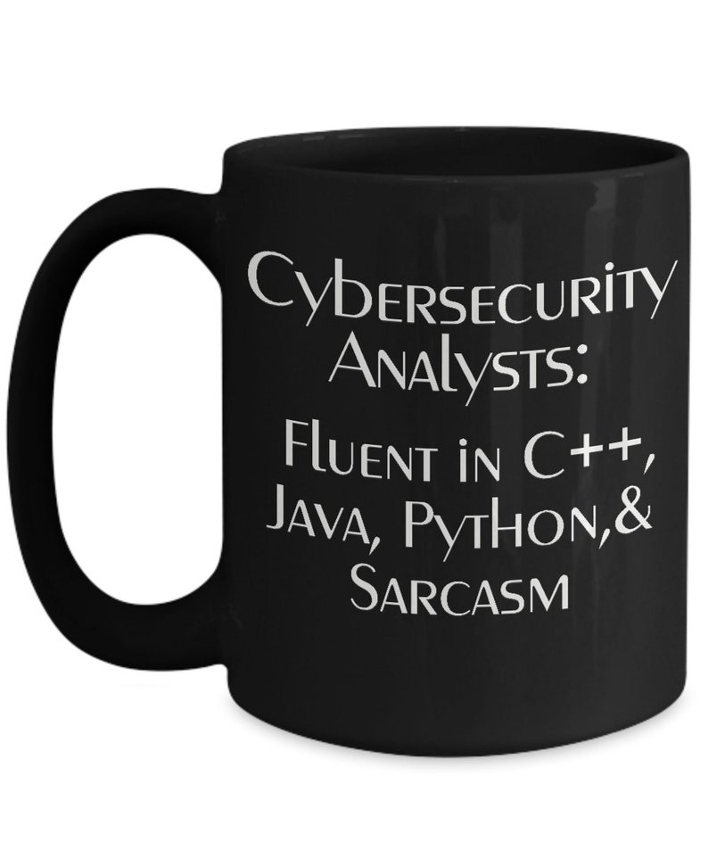 Cybersecurity Analyst Mug Fluent in Sarcasm Black Coffee Cup Java ...