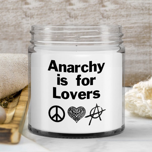 Anarchy Is For Lovers Candle Gift for Peaceful Loving Anarchist