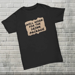 Cruise Ship Gift Will Work for a Drink Package Shirt Funny Gift for Ocean Adventure Blame It On the Drink Package Tee Booze Cruise Buddy