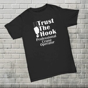 Crane Operator T-Shirt Longshoreman Shirt Professional Stevedore Blue Collar Shipping Cargo Unloading Ships Heavy Lifting Equipment Operator