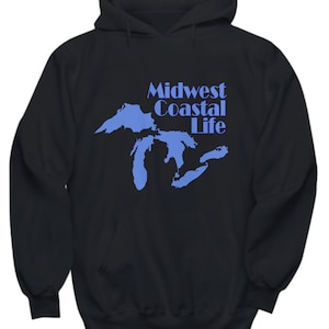 Great Lakes Hoodie Midwest Sweatshirt Michigan Native Shirt Lake Superior North Coast Wisconsin West Coast