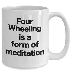 ATV Mug Coffee Cup Funny Gift for Quad Riding Off Road, Four Wheeler, Motocross, Biker, Meditation Gift for Him