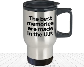 Upper Peninsula Travel Mug Up North Coffee Cup Yooper Gift Summer Vacation Memories Great Lakes Northern Michigan UP Da Yoopers Gifts WI MN