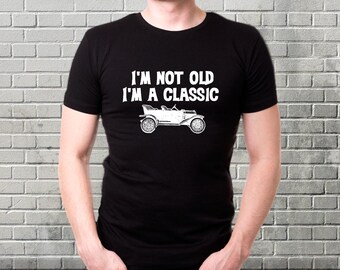 Ich bin nicht alt, ich bin Classic Shirt Lustiges antikes Auto Opa Oldtimer Show Guy T-Shirt Ehemann Geschenk für Fahrzeug-Enthusiasten Geschenke für ihn